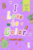 I Love Color Coloring Book : Fun for Girls & Boys (8.5 x 11 | 80 Pages | Coloring Books for Kids Ages 4+)