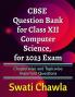 CBSE Question Bank for Class 12 Computer Science for 2023 Exam : Chapterwise and Topicwise Important Questions
