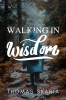 Walking in Wisdom: Devotions from Proverbs (Making the wise wiser)