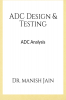 ADC Design &amp; Testing