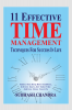 11 EFFECTIVE TIME MANAGEMENT TECHNIQUES FOR SUCCESS IN LIFE : Habits That Help Meet Deadlines Achieve Goals Get Value Time And Live Stress Free Life