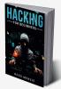 Hacking for Beginners : Comprehensive Guide on Hacking Websites Smartphones Wireless Networks Conducting Social Engineering Performing a Penetration Test and Securing Your Network (2022)