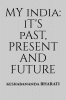 My India: It's Past Present and Future : A Road Map for Making India a Global Superpower