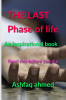 The last phase of life: the last phase of life is an inspirational book written by ashfaq ahmed