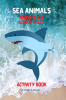 Sea Animals Coloring and Scissor Skills Activity Book: My First Awesome Sea Animals Coloring and Activity Book for kids Ages 3 and Up |Amazing and Cute Sea Animals Coloring and Scissor Pages for Bo...