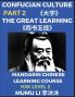 The Great Learning - Four Books and Five Classics of Confucianism (Part 2)- Mandarin Chinese Learning Course (HSK Level 2) Self-learn China's History & Culture Easy Lessons Simplified Characters Words Idioms Stories Essays English Vocabulary Piny
