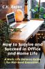 How to Survive and Succeed in Office and Home Life : Work-Life Balance Guide for Mid Level Executives