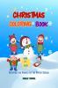 Christmas Coloring Book for Kids Ages 2-7 . Activities and Whises for the Winter Season