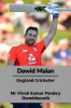 Dawid Malan : England Cricketer