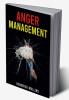 Anger Management : How to Transform Your Thinking in Just 21 Days and Finally Beat Anger Stress and Anxiety (2022 Guide for Beginners)