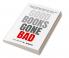 GOOD BOOKS GONE BAD : 75 ACTIONABLE INSIGHTS THAT WILL CHANGE THE WAY YOU THINK