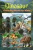 Dinosaur Coloring Book for Kids: Amazing coloring book with adorable dinosaurs for boys and girls Ages 3 and Up | A great gift for boys and girls with dinosaur facts | Travel back through time to t...