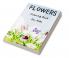 Flowers Coloring Book for Kids: Cute flowers coloring book for kids ages 2-6 | Creative early learning activities for kids ages 2-6
