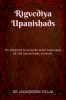 Rigvediya Upanishads : An Attempt to provide brief overviews of the Upanishads content.
