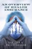 AN OVERVIEW OF HEALTH INSURANCE