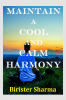 MAINTAIN A COOL AND CALM HARMONY….