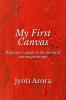 My First Canvas: Beginner’s guide to the world of canvas paintings