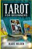 Tarot for Beginners-Blake Holden : A Complete Guide to Tarot for Self-Development and Personal Expansion (2022 guide for Newbies)