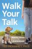 Walk Your Talk