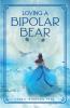 Loving a BiPolar Bear