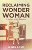 Reclaiming Wonder Woman