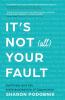 It's Not (All) Your Fault