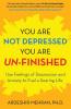 You Are Not Depressed. You Are Un-Finished.