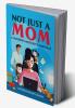 Not Just a Mom