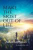 Make The Most Out Of LIFE