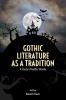 Gothic Literature as a Tradition : A Study of Gothic Novels