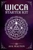 Wicca Starter Kit : Candles Herbs Tarot Cards Crystals and Spells. A Beginner's Guide to Using the Fundamental Elements of Wiccan Rituals (2022 Crash Course for Newbies)