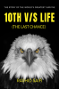 10th vs life (the last chance) : 10th vs life (the last chance)