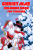 Christmas Coloring Book for Toddlers: 42 Fun and Simple Christmas Desings for Kids Ages 2-5 to Color and Learn This Holiday | Xmas Colouring Desings | Perfect Gift for Christmas Holiday