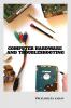 COMPUTER HARDWARE AND TROUBLESHOOTING