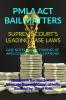 PMLA ACT BAIL MATTERS- SUPREME COURT’S LEADING CASE LAWS : CASE NOTES- FACTS- FINDINGS OF APEX COURT JUDGES &amp; CITATIONS