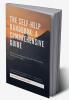 The Self-Help Handbook: A Comprehensive Guide : 25+ Book Summaries from Self-Help Authors around the world!