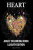 Heart Adult Coloring Book Luxury Edition: Mindfulness Heart Adult Coloring Book for Stress Relief | Premium Heart Flower Animal Desings for Adults Relaxation | Relaxation Meditation and Happiness ...