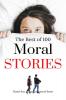 The Best of 100 Moral Stories for Children : Learn to Read and Make Excellent Bed time Stories