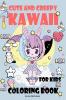 Cute and Creepy Kawaii Coloring Book for Kids: Creep Kawaii Dark Coloring Book | Cute and Creepy Pastel Goth Boys and Girls Food Kawaii Colouring Book | Amazing Gift for Kawaii Lovers