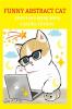 Funny Abstract Cat Adult Coloring Book Luxury Edition: Features Crazy Funny Cats and Kittens Desings for Adults | Cat Lover Adult Coloring Book that is Fun Relaxing and Stress Relieving