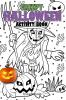 Creepy Halloween Activity Book: Colouring Dot Markers Scissor Skills Puzzle Mazes and Many More Activities for Kids Ages 4-8 | Beautiful Gift