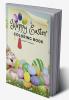 Happy Easter Coloring Book for Kids Ages 4-8: A Beautiful Collection of Fun and Easy Happy Easter Coloring Pages for Girls Boys and Kids Ages 4-8 | Fun Activity Book with Bunnies and Eggs for Chil...