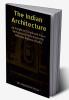The Indian Architecture : An Exploration of Indian Temple Palace and Monumental Architecture