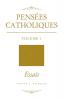 Pensées Catholiques: Volume 1 - Essais