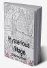 Mysterious Village Coloring Book: An Adult Coloring Book Featuring Magical Village Scenes | My Amazing Village Colouring Book | Perfect Idea Gift for All Ages