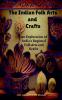 The Indian Folk Arts and Crafts : An Exploration of India's Regional Folk Arts and Crafts