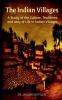 The Indian Villages : A Study of the Culture Traditions and way of Life in Indian Villages