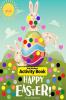 Easter Dot Markers Activity Book for Toddlers Preschool Kids: Easter Eggs and Cute Bunnies | Kindergarten Activities Workbook | Paint Dauber Coloring Easter Basket Stuffer | Perfect Idea Gift for...