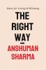 The Right Way: Rules for Living & Winning