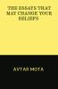 THE ESSAYS THAT MAY CHANGE YOUR BELIEFS